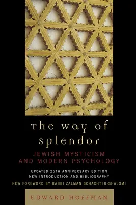 Cesta nádhery: Židovská mystika a moderní psychologie - The Way of Splendor: Jewish Mysticism and Modern Psychology