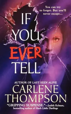 Jestli to někdy řekneš: Emotivní a napínavý psychologický thriller s napětím - If You Ever Tell: The Emotional and Intriguing Psychological Suspense Thriller