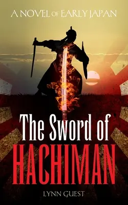 Hačimanův meč: A Novel of Early Japan (Román z raného Japonska) - The Sword of Hachiman: A Novel of Early Japan
