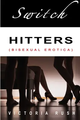 Výměna úderníků: Bisexuální erotika - Switch Hitters: Bisexual Erotica