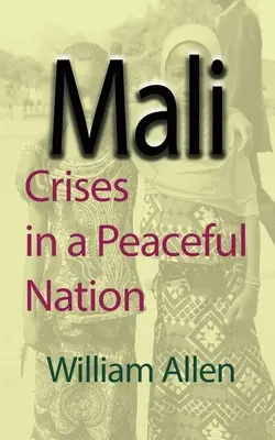 Mali: Krize v mírumilovném národě - Mali: Crises in a Peaceful Nation