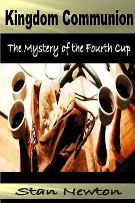 Královské společenství: Tajemství čtvrtého kalicha - Kingdom Communion: Mystery of the Fourth Cup