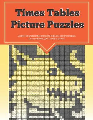 Obrázkové hádanky s časovými tabulkami: ...zábavný způsob, jak si procvičit násobilku - Times Tables Picture Puzzles: ...the fun way to practice your multiplication skills