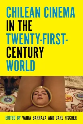 Chilská kinematografie ve světě jednadvacátého století - Chilean Cinema in the Twenty-First-Century World