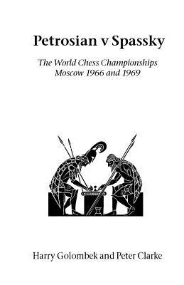 Petrosjan proti Spasskému: Mistrovství světa 1966 a 1969 - Petrosian v Spassky: The World Championships 1966 and 1969