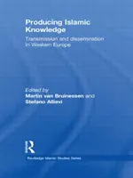 Produkce islámského vědění: Předávání a šíření v západní Evropě - Producing Islamic Knowledge: Transmission and dissemination in Western Europe