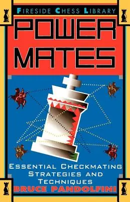 Silné matové partie: Základní šachové strategie a techniky - Power Mates: Essential Checkmating Strategies and Techniques