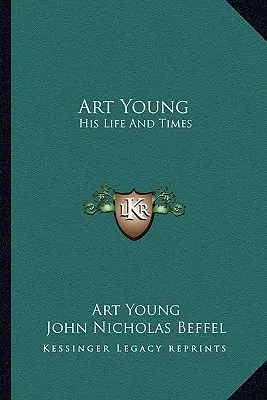 Art Young: Jeho život a doba - Art Young: His Life And Times