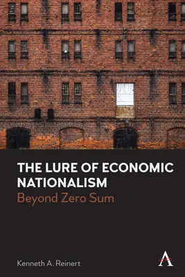 Vábení ekonomického nacionalismu: Za hranicí nulového součtu - The Lure of Economic Nationalism: Beyond Zero Sum