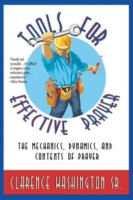 Nástroje pro účinnou modlitbu: Nástroje pro efektivní modlitbu: mechanika, dynamika a obsah modlitby (The Mechanics, Dynamics, and Contents of Prayer) - Tools for Effective Prayer: The Mechanics, Dynamics, and Contents of Prayer