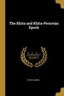 Chita a chita-peruánská epocha - The Khita and Khita-Peruvian Epoch