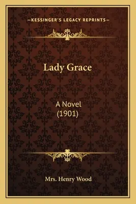 Lady Grace: Román (1901) - Lady Grace: A Novel (1901)