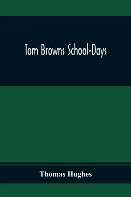 Tom Browns Školní dny - Tom Browns School-Days