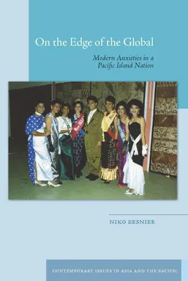 Na okraji světa: Moderní úzkosti v tichomořském ostrovním státě - On the Edge of the Global: Modern Anxieties in a Pacific Island Nation