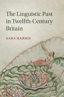 Jazyková minulost v Británii dvanáctého století - The Linguistic Past in Twelfth-Century Britain