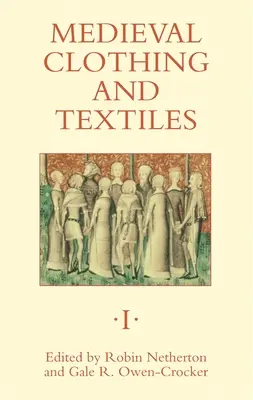 Středověké oděvy a textilie 1 - Medieval Clothing and Textiles 1