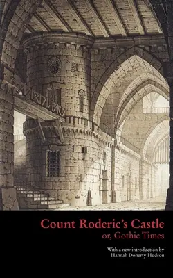 Zámek hraběte Roderica, aneb, Gotické časy - Count Roderic's Castle, or, Gothic Times