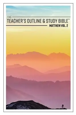 Učitelská osnova a studijní bible: Matouše 2. díl - The Teacher's Outline & Study Bible: Matthew Vol. 2