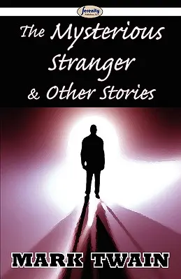 Záhadný cizinec a jiné příběhy - The Mysterious Stranger & Other Stories
