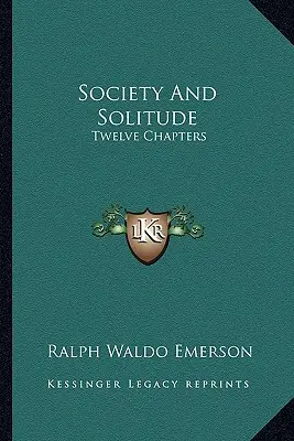 Společnost a samota: Dvanáct kapitol - Society And Solitude: Twelve Chapters