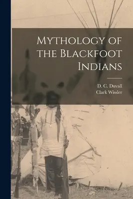 Mytologie černonožských indiánů - Mythology of the Blackfoot Indians