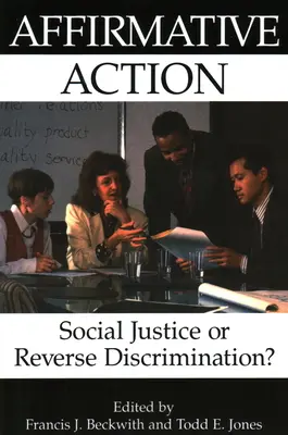 Afirmativní akce: Sociální spravedlnost, nebo obrácená diskriminace? - Affirmative Action: Social Justice or Reverse Discrimination?