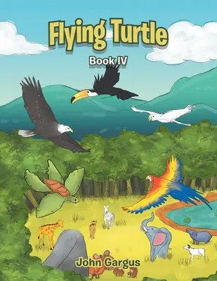 Létající želva: Kniha Iv - Flying Turtle: Book Iv