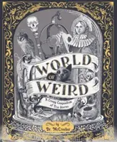 Svět podivností - strašidelný sborník skutečných příběhů - World of Weird - A Creepy Compendium of True Stories