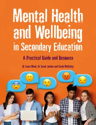 Duševní zdraví a pohoda ve středním školství: Praktický průvodce a zdroj informací - Mental Health and Wellbeing in Secondary Education: A Practical Guide and Resource