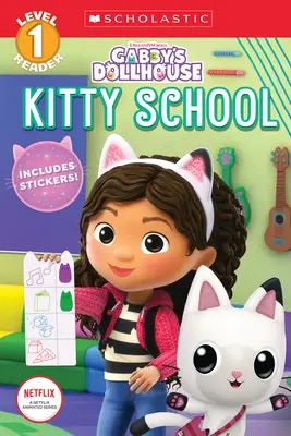 Škola pro kočičky (Gabby's Dollhouse: Scholastic Reader, Level 1) - Kitty School (Gabby's Dollhouse: Scholastic Reader, Level 1)