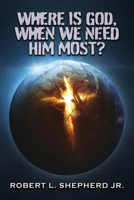 Kde je Bůh, když ho nejvíce potřebujeme? - Where Is God, When We Need Him Most?