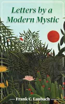 Dopisy moderního mystika: Výňatky z dopisů psaných v Dansalanu u jezera Lanao na Filipínských ostrovech svému otci - Letters By A Modern Mystic: Excerpts from Letters Written at Dansalan, Lake Lanao, Philippine Islands, to His Father
