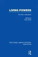 Living Powers(RLE Edu K) - Umění ve vzdělávání - Living Powers(RLE Edu K) - The Arts in Education