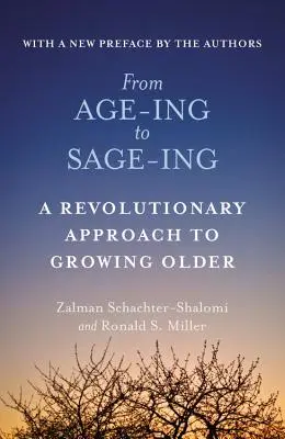 Od Age-Ing k Sage-Ing: Nový hluboký pohled na stárnutí. - From Age-Ing to Sage-Ing: A Profound New Vision of Growing Older