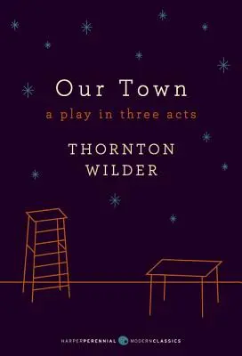 Naše město: hra o třech dějstvích - Our Town: A Play in Three Acts