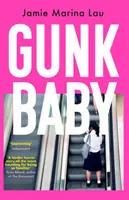 Gunk Baby - „Originální a nezapomenutelný“ (Cosmopolitan) - Gunk Baby - 'Original and Unforgettable' (Cosmopolitan)