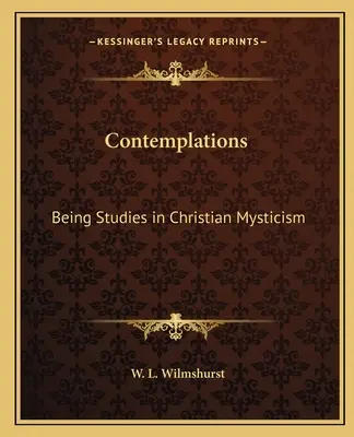 Rozjímání: Studie o křesťanské mystice - Contemplations: Being Studies in Christian Mysticism