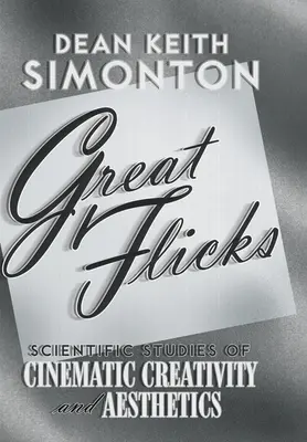Skvělé filmy: Vědecké studie o filmové tvořivosti a estetice - Great Flicks: Scientific Studies of Cinematic Creativity and Aesthetics