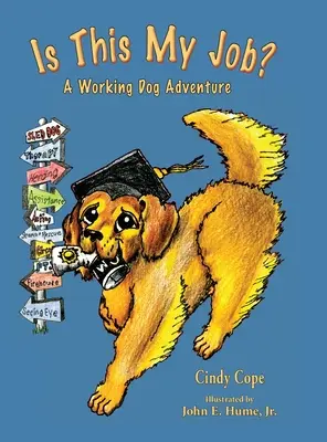 Je tohle moje práce?: A Working Dog Adventure - Is This My Job?: A Working Dog Adventure