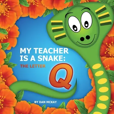 Moje učitelka je had Písmeno Q - My Teacher is a snake the Letter Q