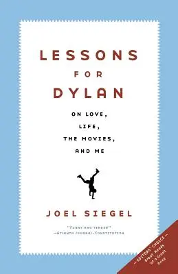 Lekce pro Dylana: O životě, lásce, filmech a o mně. - Lessons for Dylan: On Life, Love, the Movies, and Me