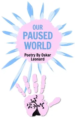 Náš zastavený svět: Poetický pohled teenagera na britskou uzávěru - Our Paused World: A Teenager's Poetic Outlook On Britain's Lockdown
