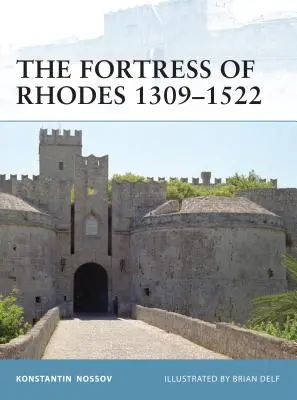 Pevnost Rhodos 1309-1522 - The Fortress of Rhodes 1309-1522