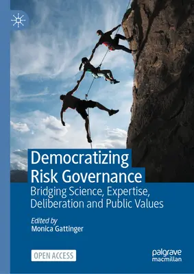 Demokratizace řízení rizik: Vydáno v roce 2010: s podtitulem „Propojení vědy, odbornosti, projednávání a veřejných hodnot“. - Democratizing Risk Governance: Bridging Science, Expertise, Deliberation and Public Values
