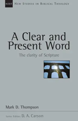 Jasné a přítomné slovo: Jasnost Písma Svazek 21 - A Clear and Present Word: The Clarity of Scripture Volume 21