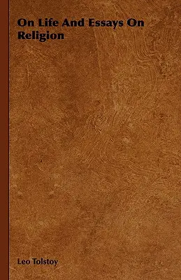 O životě a eseje o náboženství - On Life And Essays On Religion