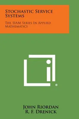 Stochastické systémy služeb: The SIAM Series In Applied Mathematics - Stochastic Service Systems: The SIAM Series In Applied Mathematics