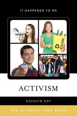 Aktivismus: Průvodce pro teenagery - Activism: The Ultimate Teen Guide