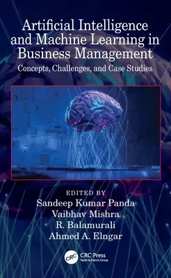 Umělá inteligence a strojové učení v řízení podniků: Koncepty, výzvy a případové studie - Artificial Intelligence and Machine Learning in Business Management: Concepts, Challenges, and Case Studies