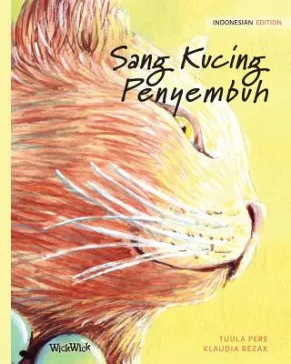 Sang Kucing Penyembuh: Indonéské vydání knihy The Healer Cat - Sang Kucing Penyembuh: Indonesian Edition of The Healer Cat